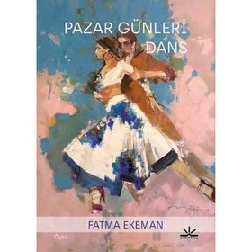 Pazar Günleri Dans - Fatma Ekeman