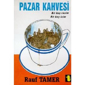 PAZAR KAHVESI BİRKAÇ RESIM BİRKAÇ İSİM - RAUF TAMER