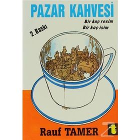 PAZAR KAHVESI BİRKAÇ RESIM BİRKAÇ İSİM - RAUF TAMER