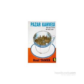 PAZAR KAHVESI BİRKAÇ RESIM BİRKAÇ İSİM - RAUF TAMER
