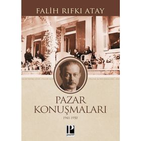 PAZAR KONUŞMALARI (1941 -1950) - FALIH RIFKI ATAY