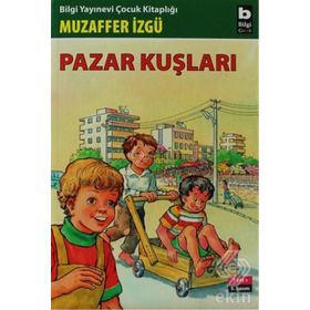 PAZAR KUŞLARI - GENEL