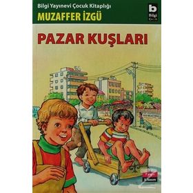 PAZAR KUŞLARI - GENEL