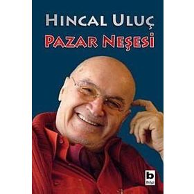 PAZAR NEŞESİ - HINCAL ULUÇ