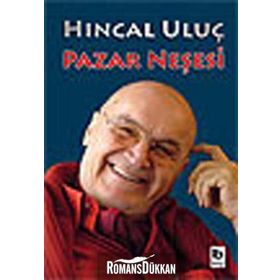 PAZAR NEŞESİ - HINCAL ULUÇ