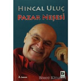 PAZAR NEŞESİ - HINCAL ULUÇ