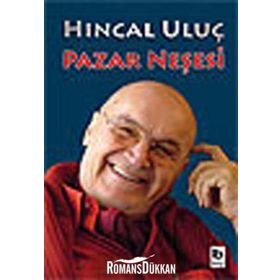 PAZAR NEŞESİ - HINCAL ULUÇ