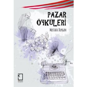 Pazar Öyküleri - Mustafa Duygun