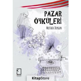 Pazar Öyküleri - Mustafa Duygun