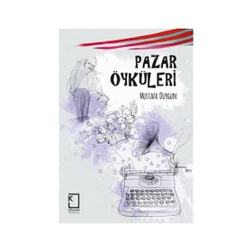 Pazar Öyküleri - Mustafa Duygun