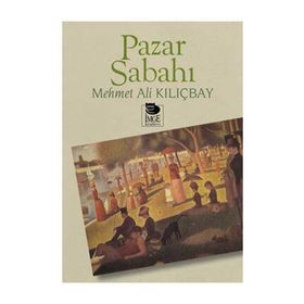 PAZAR SABAHI - MEHMET ALI KILIÇBAY