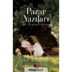 Pazar Yazıları - Halit Çelikbudak
