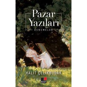 Pazar Yazıları - Halit Çelikbudak