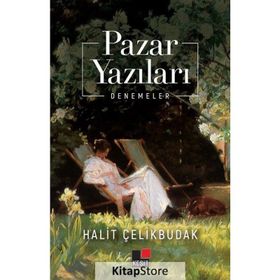 Pazar Yazıları - Halit Çelikbudak