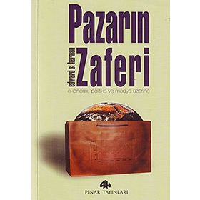 PAZARIN ZAFERI EKONOMI, POLITIKA VE MEDYA ÜZERİNE - EDWARD S. HERMAN