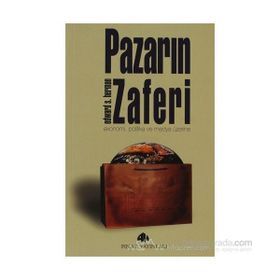 PAZARIN ZAFERI EKONOMI, POLITIKA VE MEDYA ÜZERİNE - EDWARD S. HERMAN