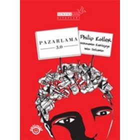 PAZARLAMA 3.0 MARKETING 3.0 - PHILIP KOTLER;HERMAWAN KARTAJAYA;IWAN SETIAWAN