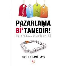 Pazarlama Bi’Tanedir! - İsmail Kaya