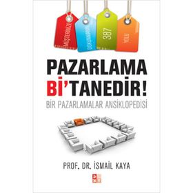 Pazarlama Bi’Tanedir! - İsmail Kaya