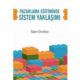 Pazarlama Eğitiminde Sistem Yaklaşımı Nobel Bilimsel Eserler