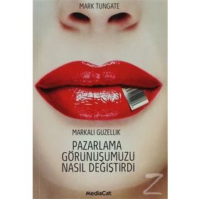 Pazarlama Görünüşümüzü Nasıl Değiştirdi - Mark Tungate