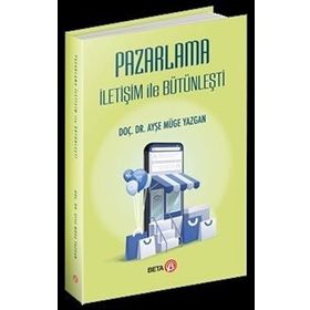 Pazarlama İletişim ile Bütünleşti - Ayşe Müge Yazgan