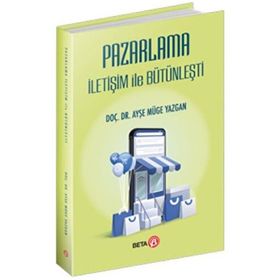 Pazarlama İletişim ile Bütünleşti - Ayşe Müge Yazgan