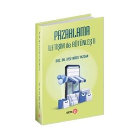 Pazarlama İletişim ile Bütünleşti - Ayşe Müge Yazgan
