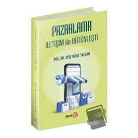 Pazarlama İletişim ile Bütünleşti - Ayşe Müge Yazgan