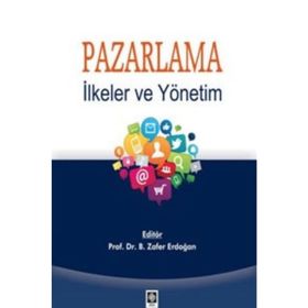 Pazarlama İlkeler ve Yönetim - Zafer Erdoğan