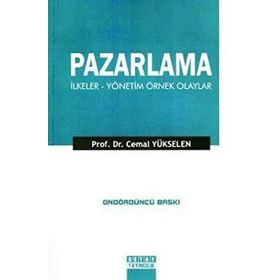 Pazarlama - İlkeler Yönetim Örnek Olaylar - Cemal Yükselen