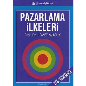 Pazarlama İlkeleri / İsmet Mucuk / İsmet Mucuk
