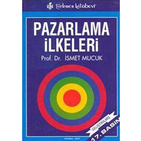 Pazarlama İlkeleri / İsmet Mucuk / İsmet Mucuk