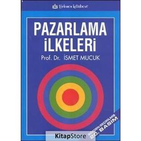 Pazarlama İlkeleri / İsmet Mucuk / İsmet Mucuk