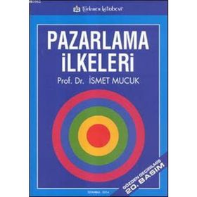 Pazarlama İlkeleri / İsmet Mucuk / İsmet Mucuk