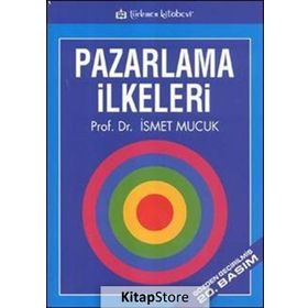 Pazarlama İlkeleri / İsmet Mucuk / İsmet Mucuk