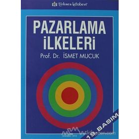 Pazarlama İlkeleri / İsmet Mucuk / İsmet Mucuk