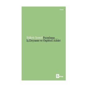 Pazarlama İş Doyumu Ve Örgütsel Adalet - Şükrü Şenol