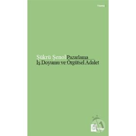 Pazarlama İş Doyumu Ve Örgütsel Adalet - Şükrü Şenol