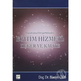 Pazarlama Perspektifinden Eğitim Hizmeti Değer ve Kalite - Hüsniye Örs