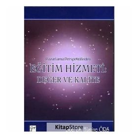 Pazarlama Perspektifinden Eğitim Hizmeti Değer ve Kalite - Hüsniye Örs