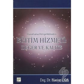 Pazarlama Perspektifinden Eğitim Hizmeti Değer ve Kalite - Hüsniye Örs