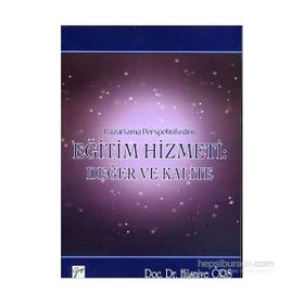 Pazarlama Perspektifinden Eğitim Hizmeti Değer ve Kalite - Hüsniye Örs