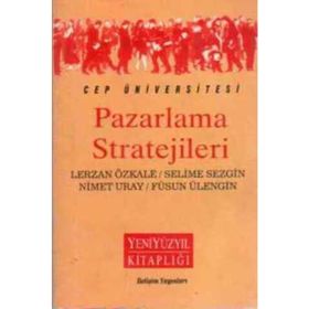 Pazarlama Stratejileri Yönetsel Bir Yaklaşım - Ömer Torlak