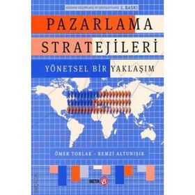 Pazarlama Stratejileri Yönetsel Bir Yaklaşım - Ömer Torlak