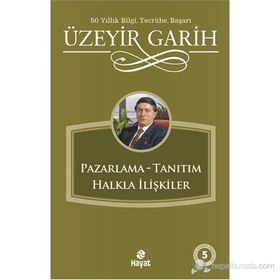 Pazarlama - Tanıtım - Halkla İlişkiler - Üzeyir Garih