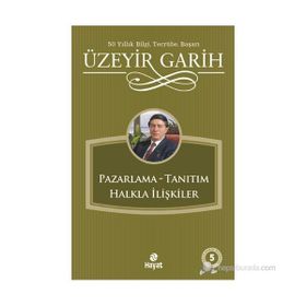 Pazarlama - Tanıtım - Halkla İlişkiler - Üzeyir Garih
