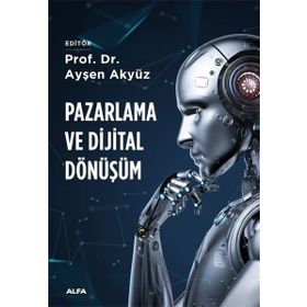 Pazarlama ve Dijital Dönüşüm Alfa Yayınları