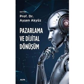 Pazarlama ve Dijital Dönüşüm Alfa Yayınları