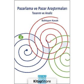 Pazarlama ve Pazar Araştırmaları / Bahtışen Kavak